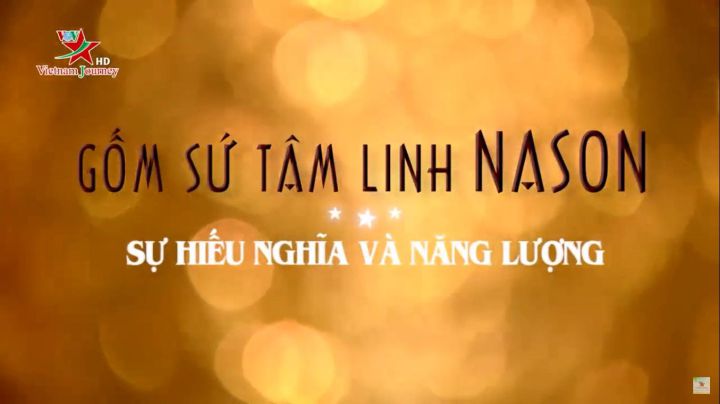 Gốm sứ tâm linh Nason: Sự hiếu nghĩa và năng lượng